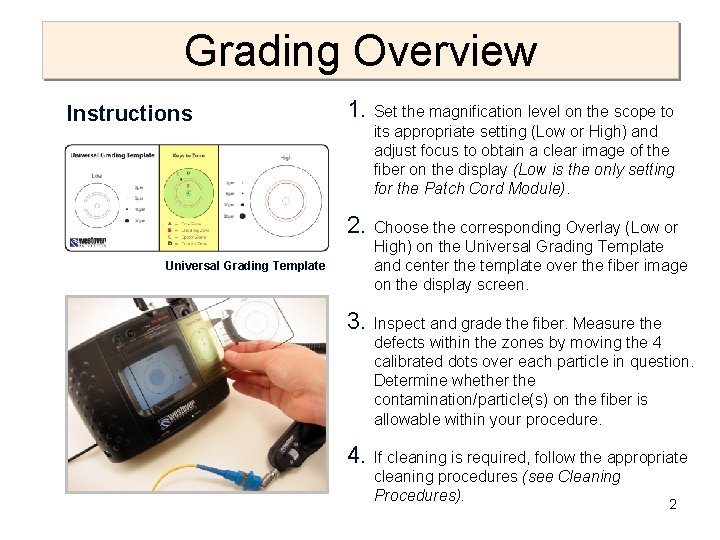 Grading Overview Instructions 1. Set the magnification level on the scope to its appropriate