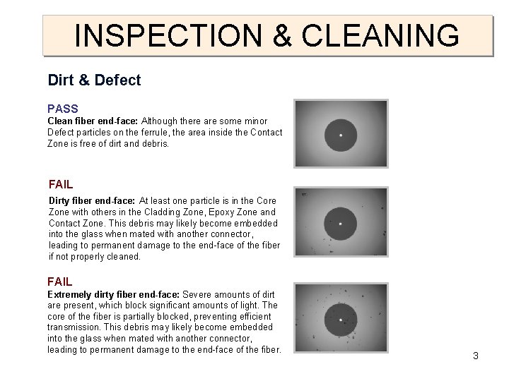 INSPECTION & CLEANING Dirt & Defect PASS Clean fiber end-face: Although there are some