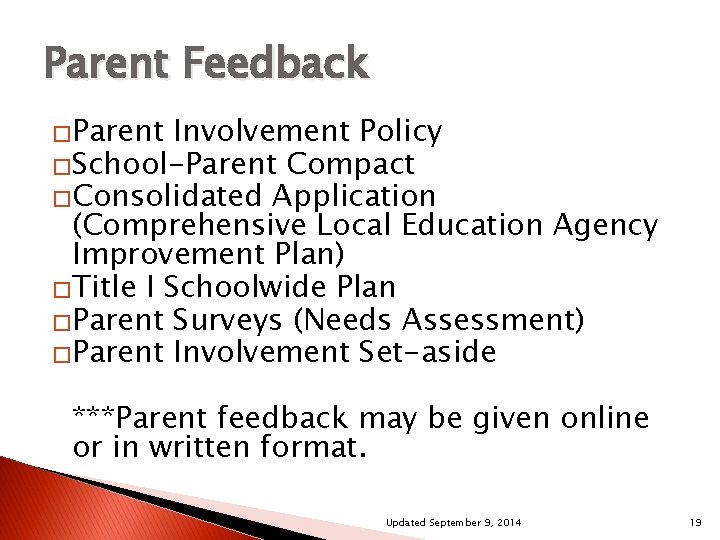 Parent Feedback �Parent Involvement Policy �School-Parent Compact �Consolidated Application (Comprehensive Local Education Agency Improvement