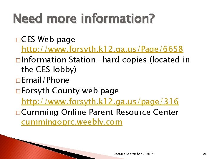 Need more information? � CES Web page http: //www. forsyth. k 12. ga. us/Page/6658