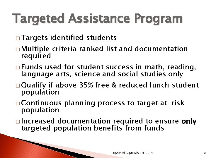 Targeted Assistance Program � Targets � Multiple identified students required criteria ranked list and