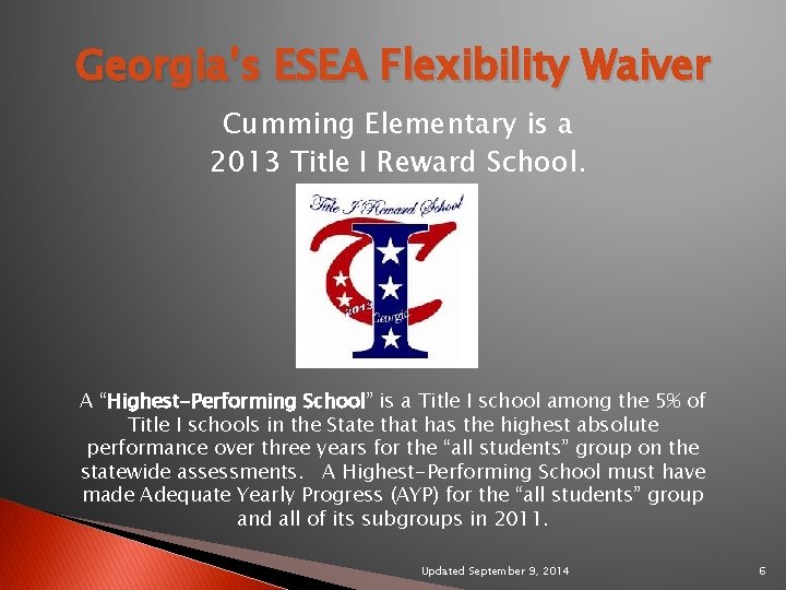 Georgia’s ESEA Flexibility Waiver Cumming Elementary is a 2013 Title I Reward School. A