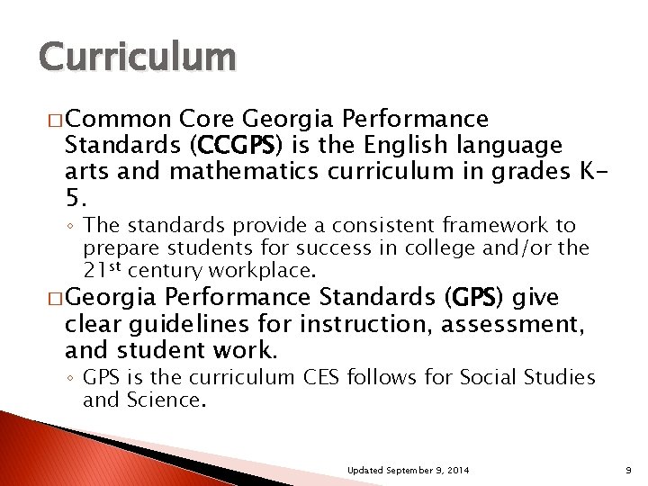 Curriculum � Common Core Georgia Performance Standards (CCGPS) is the English language arts and