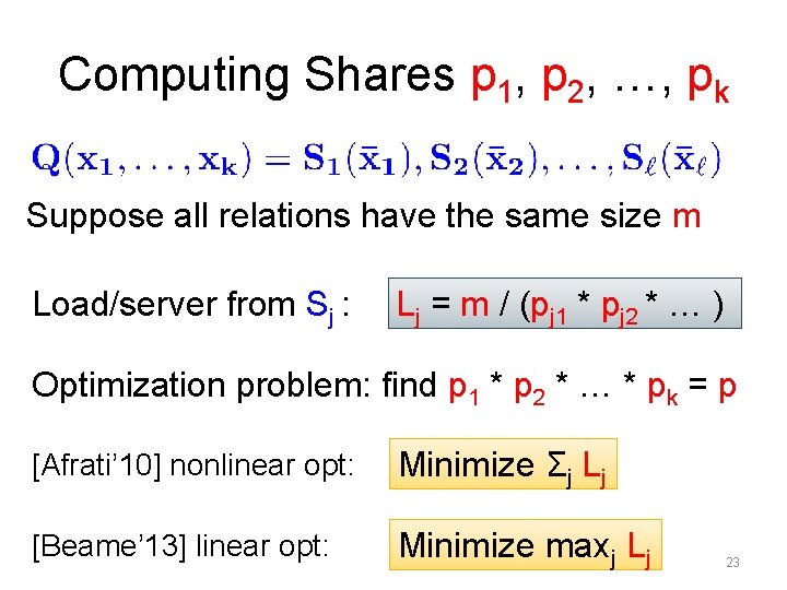 Computing Shares p 1, p 2, …, pk Suppose all relations have the same Computing Shares p 1, p 2, …, pk Suppose all relations have the same