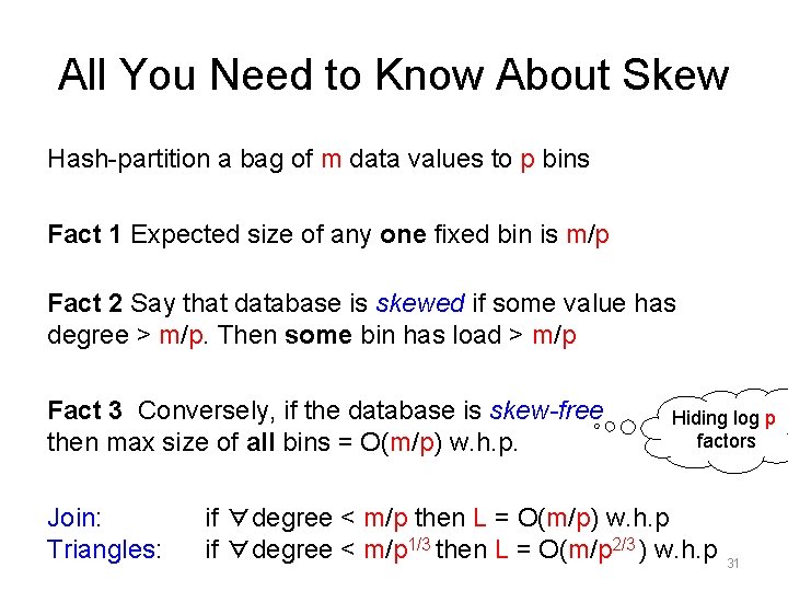 All You Need to Know About Skew Hash-partition a bag of m data values All You Need to Know About Skew Hash-partition a bag of m data values