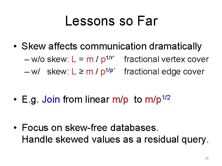 Lessons so Far • Skew affects communication dramatically – w/o skew: L = m Lessons so Far • Skew affects communication dramatically – w/o skew: L = m