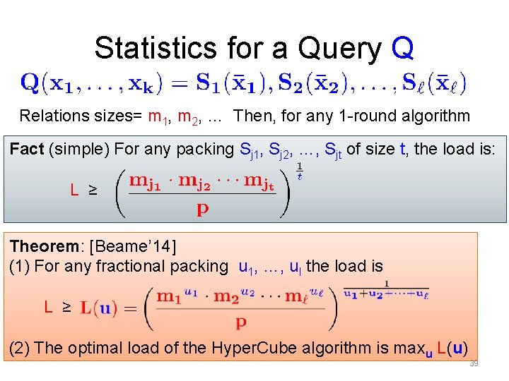Statistics for a Query Q Relations data-sizes= m 1, m 2, … Then, for Statistics for a Query Q Relations data-sizes= m 1, m 2, … Then, for