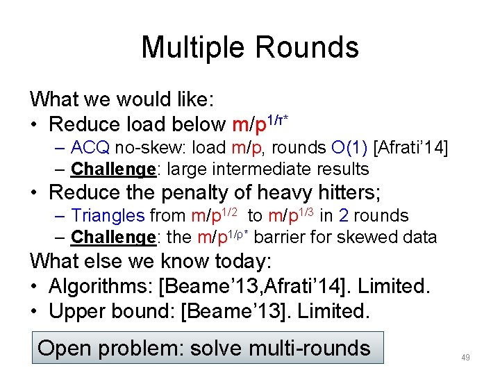Multiple Rounds What we would like: • Reduce load below m/p 1/τ* – ACQ Multiple Rounds What we would like: • Reduce load below m/p 1/τ* – ACQ