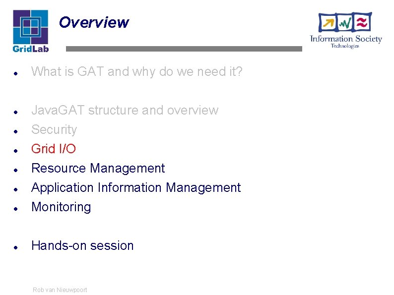 GAT Tutorial Getting started with the Grid Application