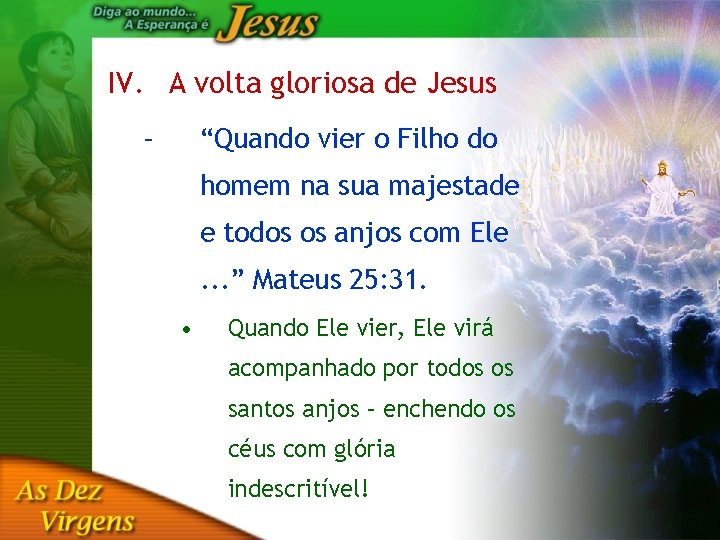 IV. A volta gloriosa de Jesus – “Quando vier o Filho do homem na