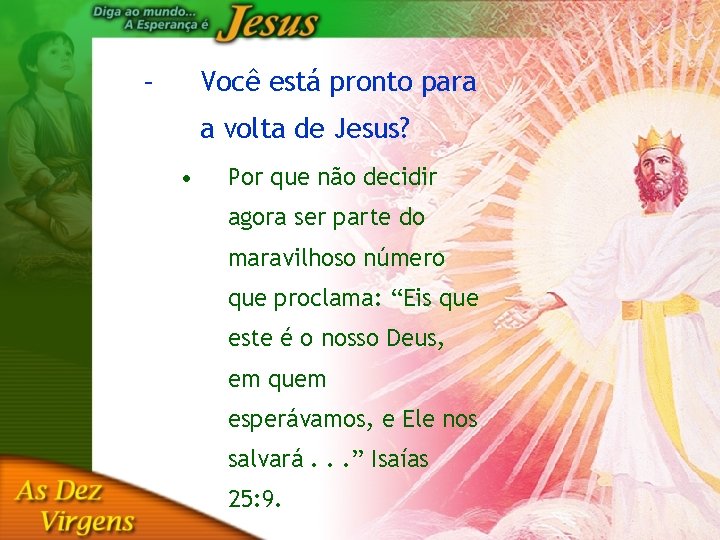 – Você está pronto para a volta de Jesus? • Por que não decidir