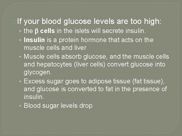 �If your blood glucose levels are too high: • the cells in the islets