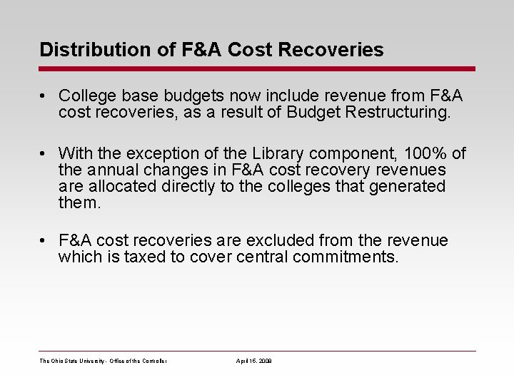 Distribution of F&A Cost Recoveries • College base budgets now include revenue from F&A