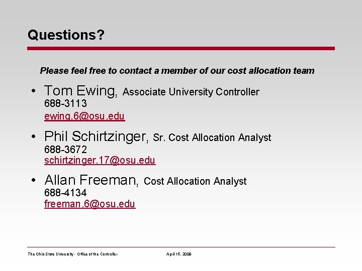 Questions? Please feel free to contact a member of our cost allocation team •