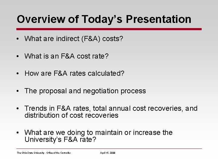 Overview of Today’s Presentation • What are indirect (F&A) costs? • What is an