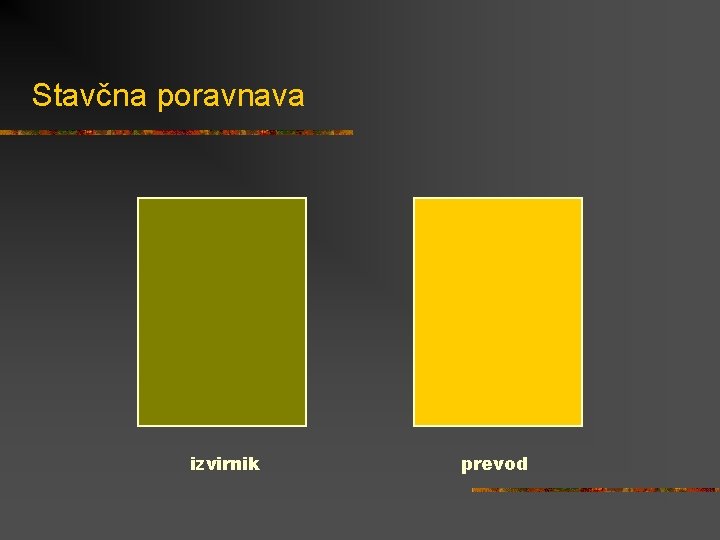 Stavčna poravnava izvirnik prevod 