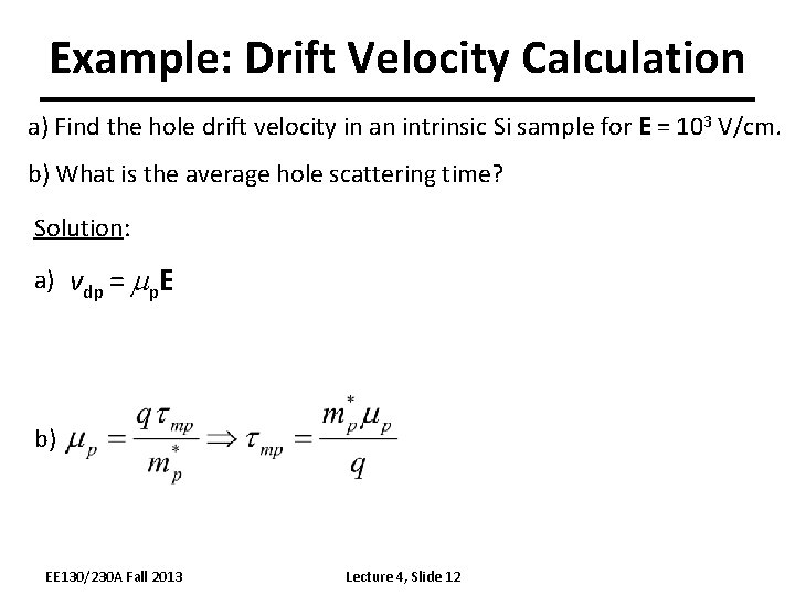 Example: Drift Velocity Calculation a) Find the hole drift velocity in an intrinsic Si