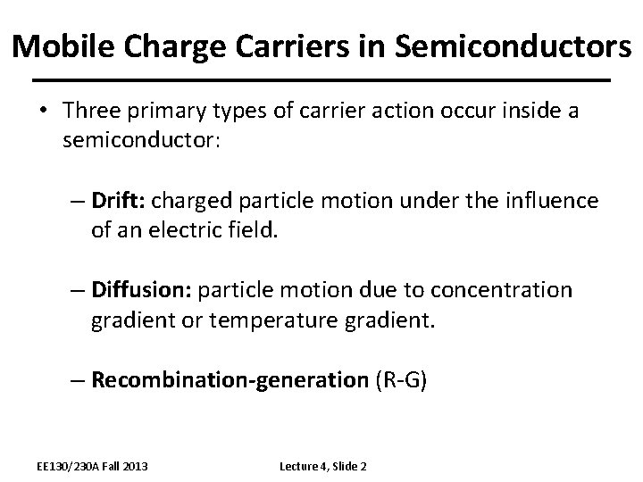 Mobile Charge Carriers in Semiconductors • Three primary types of carrier action occur inside