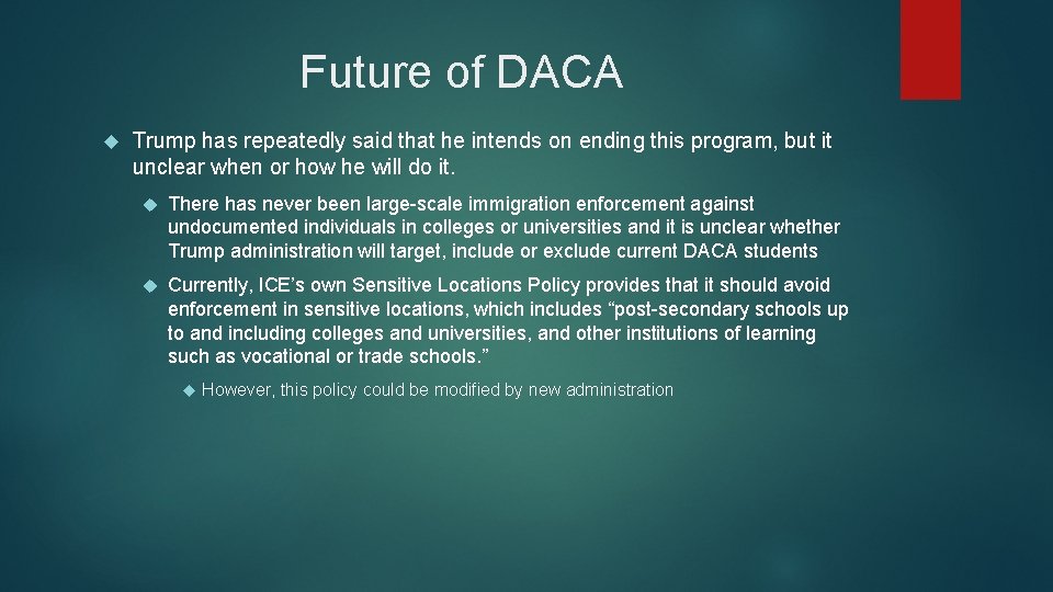 Future of DACA Trump has repeatedly said that he intends on ending this program,