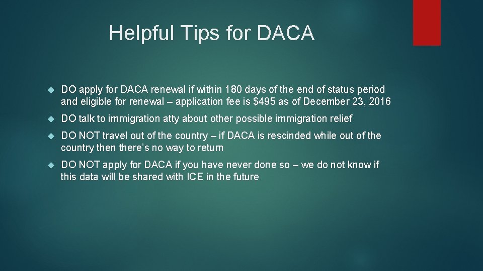Helpful Tips for DACA DO apply for DACA renewal if within 180 days of