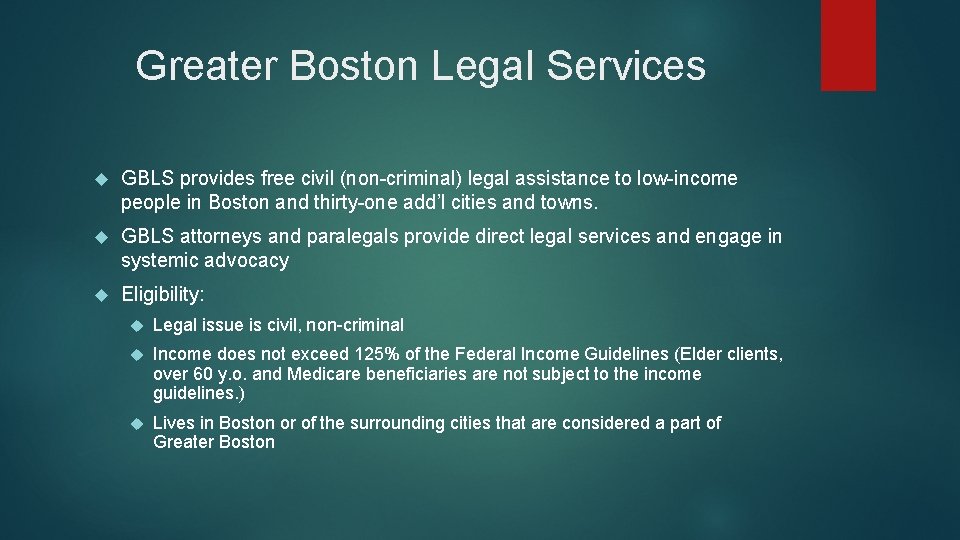 Greater Boston Legal Services GBLS provides free civil (non-criminal) legal assistance to low-income people