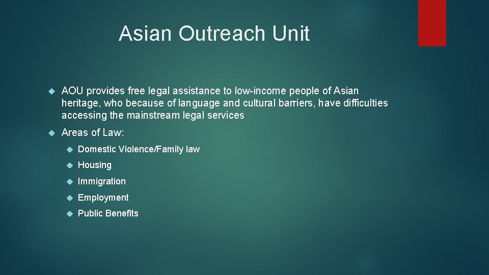 Asian Outreach Unit AOU provides free legal assistance to low-income people of Asian heritage,