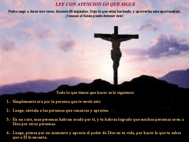 LEE CON ATENCION LO QUE SIGUE Dios: Pedro negó a Jesús tres veces, durante LEE CON ATENCION LO QUE SIGUE Dios: Pedro negó a Jesús tres veces, durante