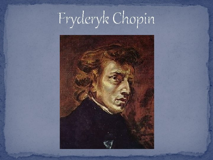 Fryderyk Chopin 