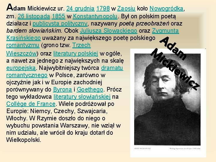 Adam Mickiewicz ur. 24 grudnia 1798 w Zaosiu koło Nowogródka, zm. 26 listopada 1855