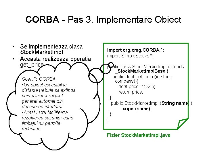 CORBA - Pas 3. Implementare Obiect • Se implementeaza clasa Stock. Market. Impl •