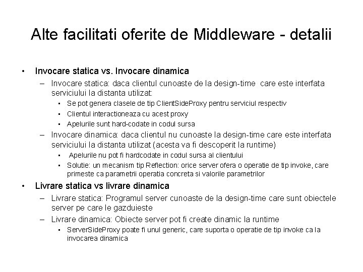 Alte facilitati oferite de Middleware - detalii • Invocare statica vs. Invocare dinamica –