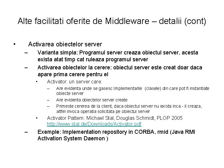 Alte facilitati oferite de Middleware – detalii (cont) • Activarea obiectelor server – Varianta