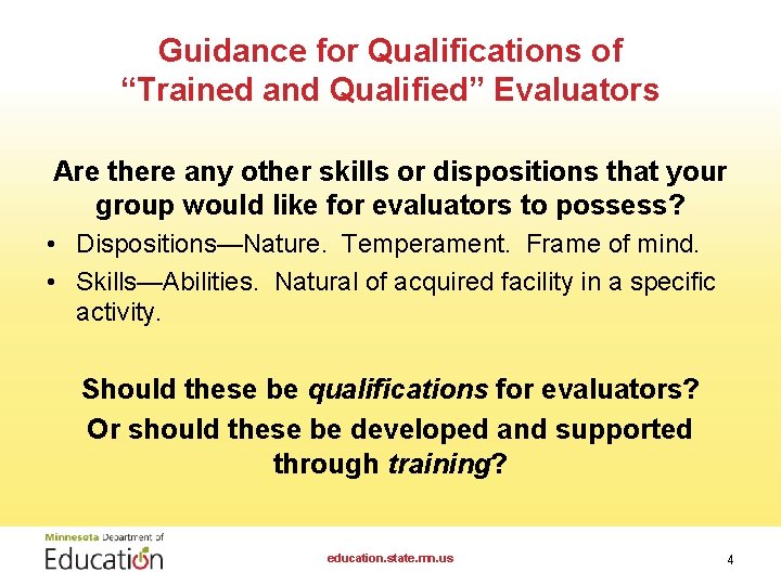 Guidance for Qualifications of “Trained and Qualified” Evaluators Are there any other skills or