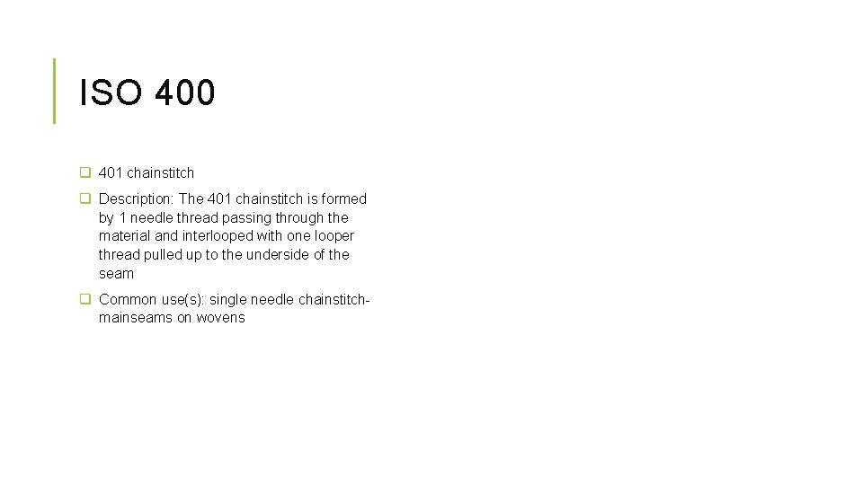 ISO 400 q 401 chainstitch q Description: The 401 chainstitch is formed by 1