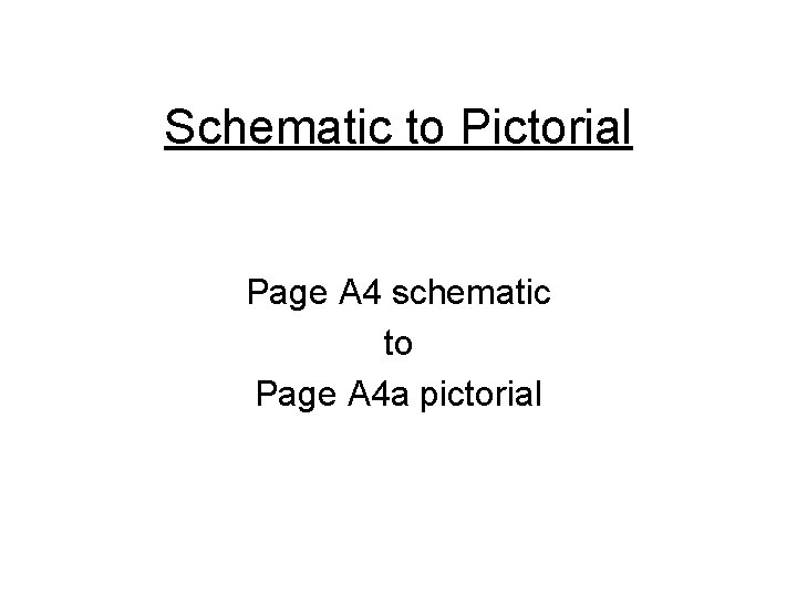 Schematic to Pictorial Page A 4 schematic to Page A 4 a pictorial 