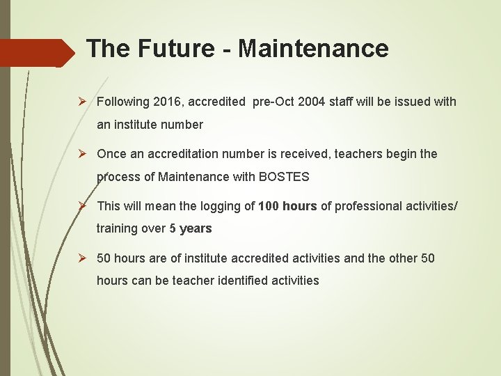 The Future - Maintenance Ø Following 2016, accredited pre-Oct 2004 staff will be issued The Future - Maintenance Ø Following 2016, accredited pre-Oct 2004 staff will be issued