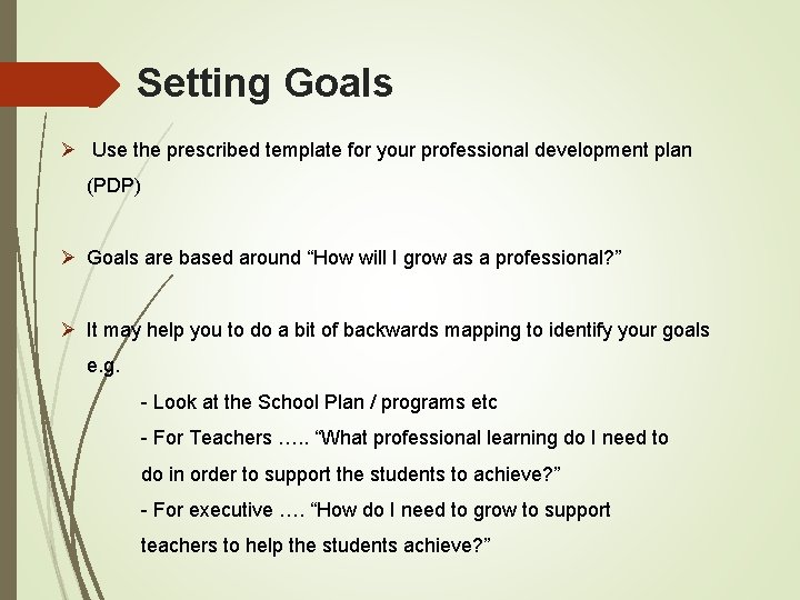 Setting Goals Ø Use the prescribed template for your professional development plan (PDP) Ø Setting Goals Ø Use the prescribed template for your professional development plan (PDP) Ø