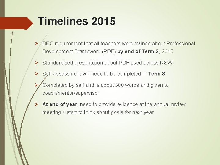 Timelines 2015 Ø DEC requirement that all teachers were trained about Professional Development Framework Timelines 2015 Ø DEC requirement that all teachers were trained about Professional Development Framework