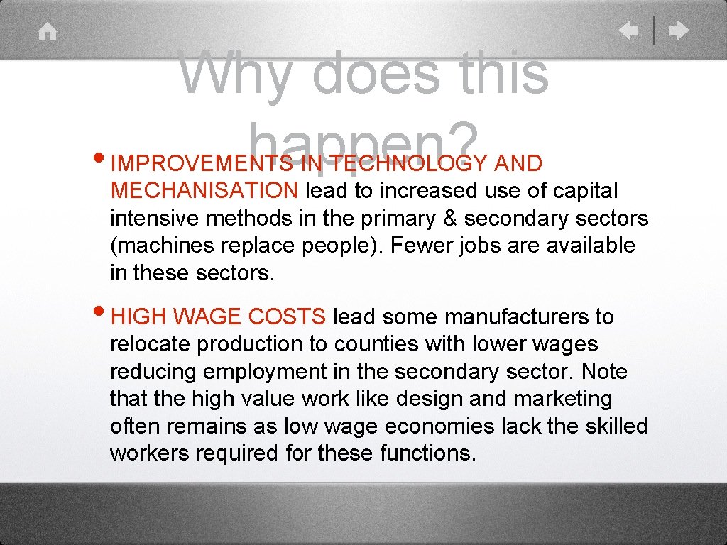 Why does this happen? • IMPROVEMENTS IN TECHNOLOGY AND MECHANISATION lead to increased use