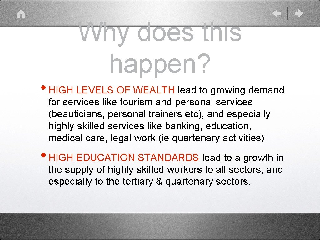 Why does this happen? • HIGH LEVELS OF WEALTH lead to growing demand for