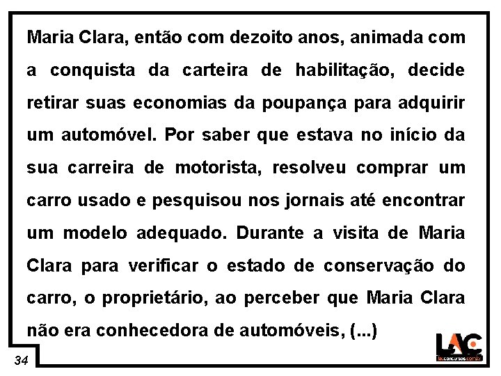 34 Maria Clara, então com dezoito anos, animada com a conquista da carteira de