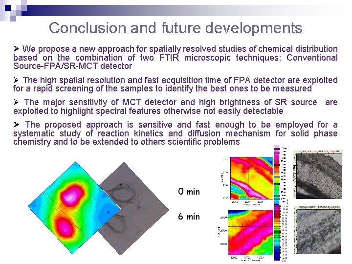 Conclusion and future developments Ø We propose a new approach for spatially resolved studies