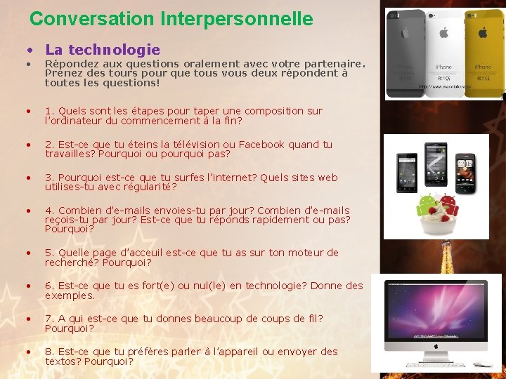 Conversation Interpersonnelle • La technologie • Répondez aux questions oralement avec votre partenaire. Prenez