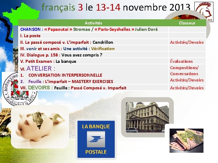 français 3 le 13 -14 novembre 2013 Activités CHANSON : « Papaoutai » Stromae