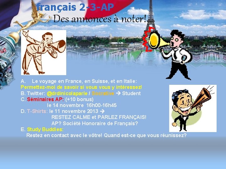 français 2 -3 -AP Des annonces à noter! A. Le voyage en France, en