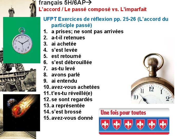 français 5 H/6 AP L’accord / Le passé composé vs. L’imparfait UFPT Exercices de