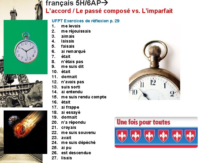 français 5 H/6 AP L’accord / Le passé composé vs. L’imparfait UFPT Exercices de