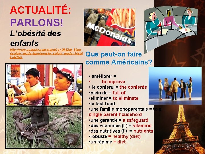 ACTUALITÉ: PARLONS! L’obésité des enfants http: //www. youtube. com/watch? v=Uk. TZih_82 ng &safety_mode=true&persist_safety_mode=1&saf e=active