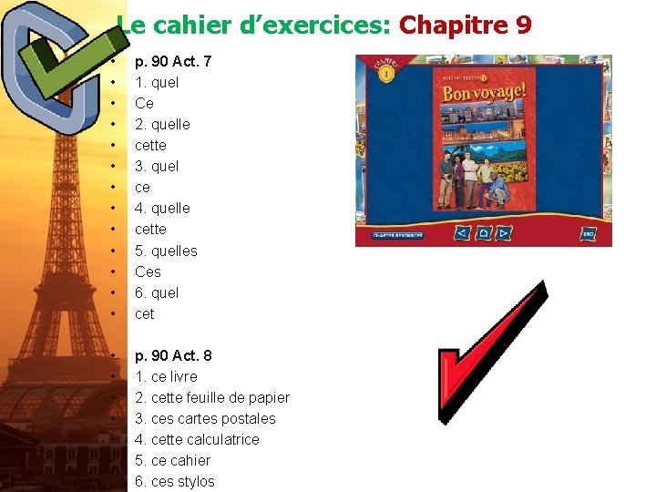 Le cahier d’exercices: Chapitre 9 • • • • p. 90 Act. 7 1.