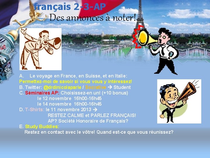 français 2 -3 -AP Des annonces à noter! A. Le voyage en France, en